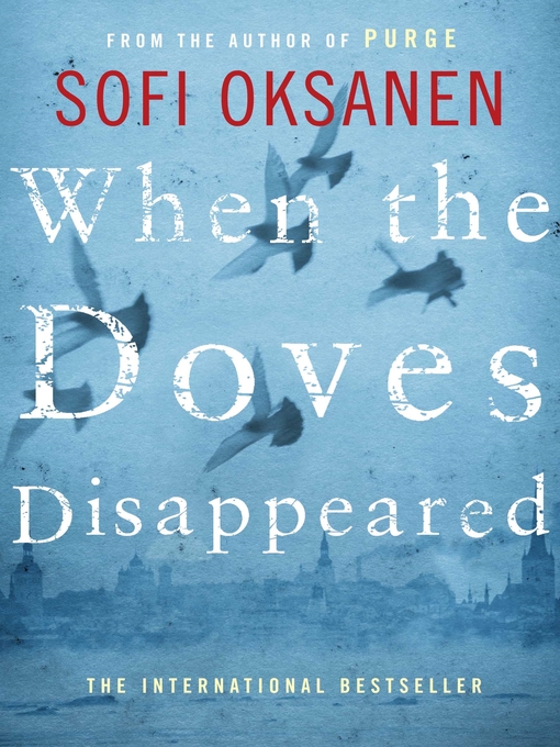 Nimiön When the Doves Disappeared lisätiedot, tekijä Sofi Oksanen - Saatavilla